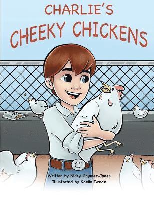 Charlie's Cheeky Chickens 1