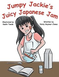 bokomslag Jumpy Jackie's Juicy Japanese Jam: Read Aloud Books, Books for Early Readers, Making Alliteration Fun!