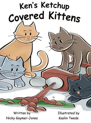 bokomslag Ken's Ketchup Covered Kittens
