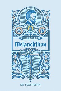 bokomslag Encuentro Con Melanchthon