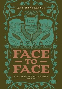 bokomslag Face to Face: A Novel of the Reformation Volume 2