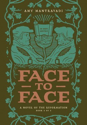 bokomslag Face to Face: A Novel of the Reformation Volume 2