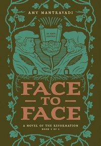 bokomslag Face to Face: A Novel of the Reformation