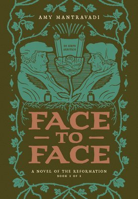 bokomslag Face to Face: A Novel of the Reformation