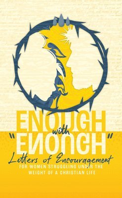 bokomslag Enough with Enough: Letters of Encouragement for Women Struggling Under the Weight of a Christian Life