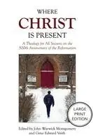 Gene Edward Veith, John Warwick Montgomery - Where Christ Is Present, Häftad. Tillgänglighet: Lägg i varukorg