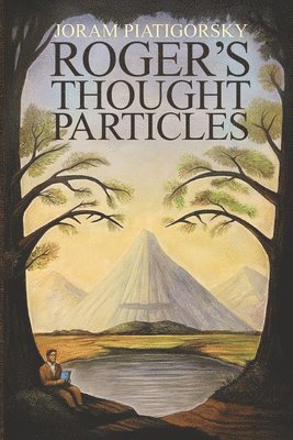 Joram Piatigorsky - Roger's Thought-Particles, Häftad
