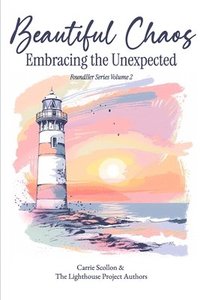 bokomslag Beautiful Chaos: Embracing the Unexpected
