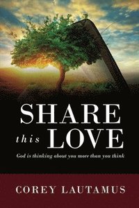 bokomslag Share This Love God is thinking about you more than you think