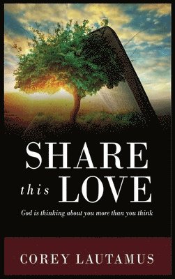 bokomslag Lautamus, C: Share This Love God is thinking about you more