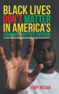 bokomslag Black Lives Don't Matter In America's Criminal Justice System