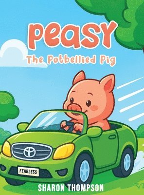 Sharon Thompson - Peasy The Potbellied Pig, Inbunden