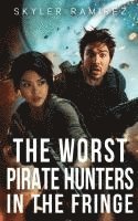 bokomslag The Worst Pirate Hunters in the Fringe