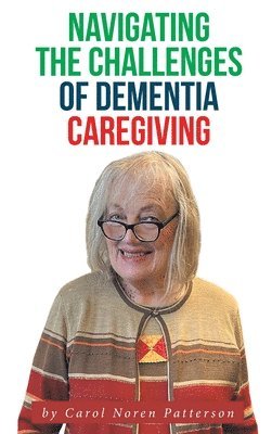 bokomslag Navigating the Challenges of Dementia Caregiving