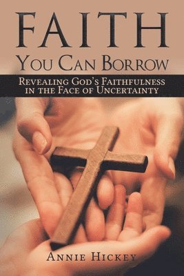 bokomslag Faith You Can Borrow