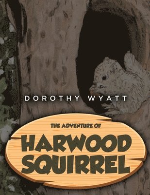 bokomslag The Adventure of Harwood Squirrel