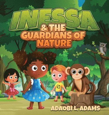 Adaobi L Adams, Adaobi L. Adams - Inessa & the Guardians of Nature, Inbunden