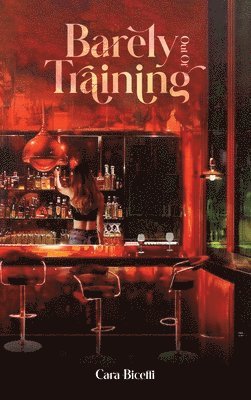 Cara Biceffi, Cara Biceffi - Barely Out Of Training, Inbunden