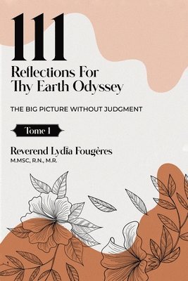 Reverend Lydia Fougères - 111 Reflections for Thy Earth Odyssey Tome 1, Häftad