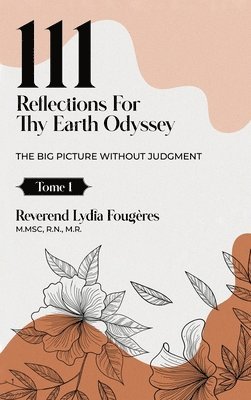 Reverend Lydia Fougères - 111 Reflections for Thy Earth Odyssey Tome 1, Inbunden