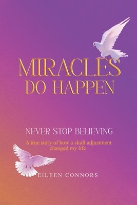 Eileen Connors - Miracles Do Happen, Häftad
