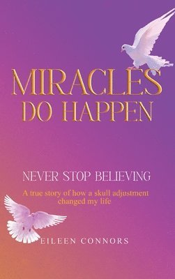 Eileen Connors - Miracles Do Happen, Inbunden