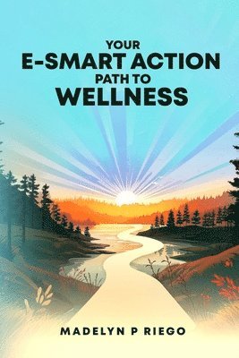 bokomslag Your e-Smart Action Path to Wellness