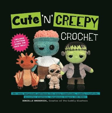 Donielle Broderick - Cute 'N' Creepy Crochet, Häftad