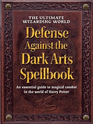 bokomslag The Ultimate Wizarding World Defense Against the Dark Arts Spellbook