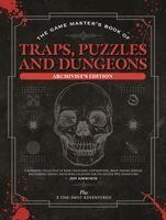 The Game Master's Book of Traps, Puzzles and Dungeons Archivist's Edition: A Punishing Collection of Bone-Crunching Contraptions, Brain-Teasing Riddle