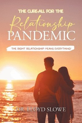 Dr Lloyd Slowe, Dr. Lloyd Slowe - Cure-All for the Relationship Pandemic, Häftad