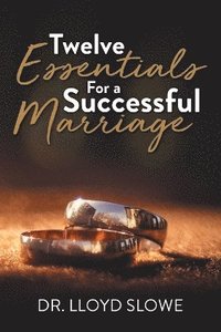 bokomslag Twelve Essentials For a Successful Marriage