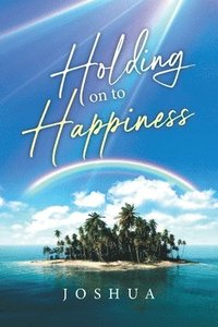 bokomslag Holding On to Happiness