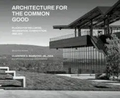 Clarence D. Mamuyac Jr - Architecture for the Common Good: Places for Recreation, Wellness, Competitions and Joy, Inbunden. Tillgänglighet: Kommande