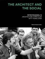 Roberto Damiani - The Architect and the Social: Peter Prangnell's Architecture Curriculum - Fifty Years Later, Inbunden