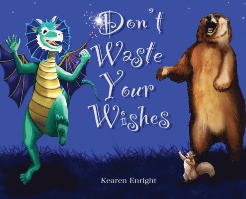 Kearen Enright - Don't Waste Your Wishes, Inbunden