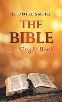 bokomslag The Bible Is A Single Book