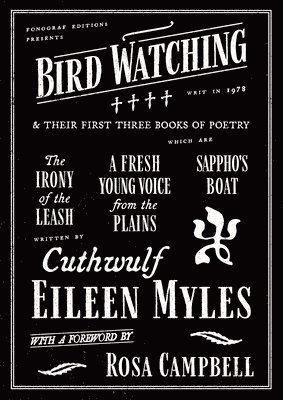 Eileen Myles - Bird Watching and Their First Three Books of Poetry, Inbunden