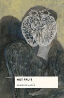 Erinrose Mager - Hot Fruit, Inbunden