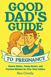bokomslag Good Dad's Guide To Pregnancy