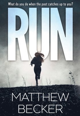 Matthew Becker - Run, Inbunden
