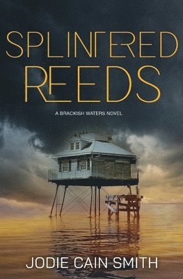 Jodie Cain Smith - Splintered Reeds, Häftad