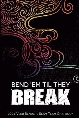 bokomslag Bend 'Em Til They Break