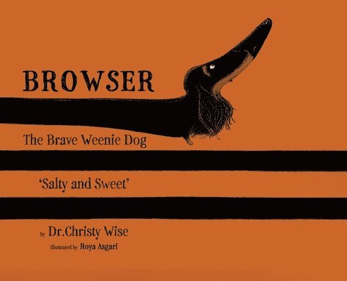 Christy Wise, Dr. Christy Wise - Browser The Brave Weenie Dog, Inbunden