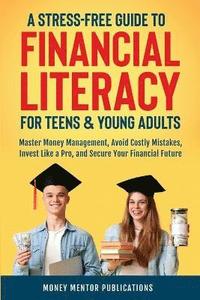 bokomslag Stress-Free Guide to Financial Literacy for Teens and Young Adults