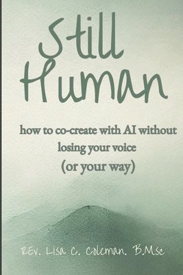 Laughing Gulls Books, Lisa C Coleman B Msc, Lisa C. Coleman B. Msc, Lisa C. Coleman B.Msc - Still Human, Häftad