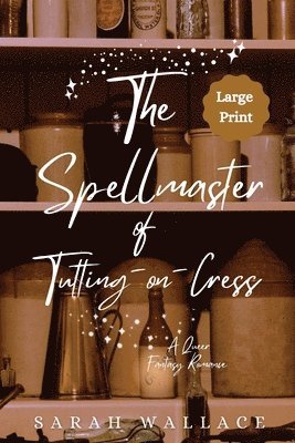 Sarah Wallace - Spellmaster of Tutting-on-Cress, Häftad