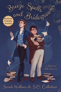 bokomslag Breeze Spells and Bridegrooms: A Historical MM Romance - Dyslexia Friendly Version