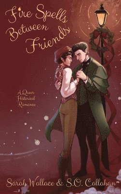 Sarah Wallace, S O Callahan - Fire Spells Between Friends, Inbunden