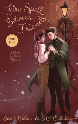 Sarah Wallace, S O Callahan - Fire Spells Between Friends, Inbunden